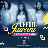 Chadhti Javani (Remix) - Dirty Decks X Dj H2O by Downloads4Djs