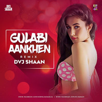 Gulabi Aankhen - DVJ Shaan by Downloads4Djs