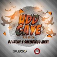 Udd Gaye - AIB - DJ LUCKY &amp; Shameless Mani (Remix) by Downloads4Djs