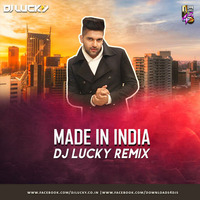 Made In India (Guru Randhawa) - DJ LUCKY Remix by Downloads4Djs