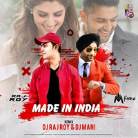 MADE IN INDIA (REMIX) - GURU RANDHAWA - DJ RAJ ROY &amp; DJ MANI by Downloads4Djs