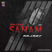 BIN TERE SANAM (2018 REMIX) - DJ RAJ ROY by Downloads4Djs