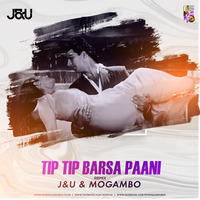 Tip Tip Barsa Paani -  J&amp;U &amp; Mogambo (Remix) by Downloads4Djs