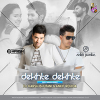 Dekhte Dekhte - Desi Tadka Remix - Dj Harsh Bhutani &amp; Dj Ankit Rohida by Downloads4Djs