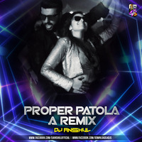 Proper Patola (A Remix ) Dj Anshul by Downloads4Djs