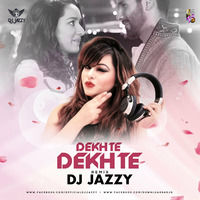 Dekhte Dekhte (Remix) - DJ Jazzy by Downloads4Djs