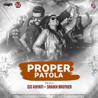 Proper Patola (DJ Khayti Roy &amp; Shaikh Brothers Remix) by Downloads4Djs