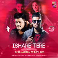 Ishare Tere ( Guru Randhawa ) - Dj Himanshu &amp; Dj V-SKY Mix by Downloads4Djs