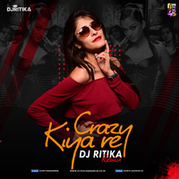 Crazy Kiya Re (Remix) - DJ Ritika by Downloads4Djs