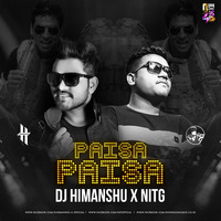 Paisa Paisa ( Remix ) - Dj Himanshu x Dj NitG by Downloads4Djs