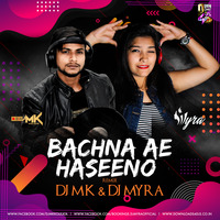 Bachna Ae Haseeno (Remix  DJ MK &amp; DJ Myra) by Downloads4Djs