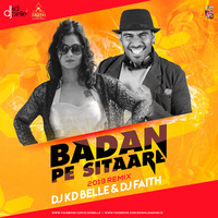Badan Pe Sitaare (2019 Remix) - DJ KD Belle &amp; DJ Faith by Downloads4Djs
