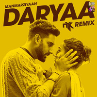 Daryaa (Manmarziyaan) - DJ NYK Remix by Downloads4Djs