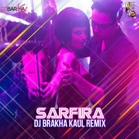 Sarfira - Dj Barkha Kaul - Remix by Downloads4Djs