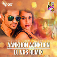 Yo Yo Honey Singh - Aankhon Aankhon (Remix) - DJ VKS by Downloads4Djs