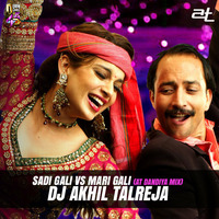 Sadi Gali vs Mari Gali (AT Dandiya Mix) - DJ Akhil Talreja by Downloads4Djs