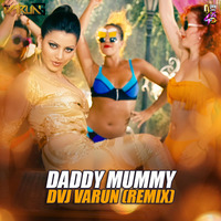 Daddy Mummy - DVJ Varun Ganjawalla by Downloads4Djs