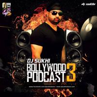 DJ Sukhi - Bollywood Podcast 3 by Downloads4Djs