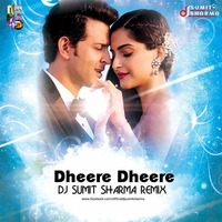 Dheere Dheere Se - DJ Sumit Sharma Remix by Downloads4Djs