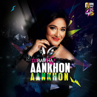AANKHON AANKHON MEIN - DJ BARKHA KAUL by Downloads4Djs