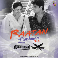 Raatan Lambiyan (Remix) - DJ Harsh Bhutani x DJ Skyyrex by Downloads4Djs