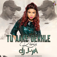 Tu Aake Dekhle - Remix - DJ J-yA by Downloads4Djs