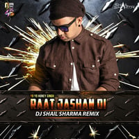 Yo Yo Honey Singh  - Raat Jashan Di - DJ Shail Sharma Remix by Downloads4Djs