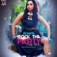 DJ Smita - Rock Tha Party - Club Mix by Downloads4Djs