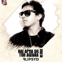 Hai Apna Dil (Remix) - Flipsyd by Downloads4Djs