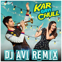 KAR GAYI CHULL - DJ AVI REMIX by Dj Avi