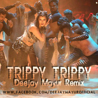 Trippy Trippy Song  - Deejay Mayur Remix by Deejay Mayur