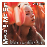  Delusion To My Millions Dreams VOL 83 RE EDIT by Crazy Marjo !! Radio FRL