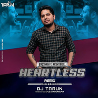 DJ TARUN REMIX_Heartless Ft Aastha Gill - Badshah_ EXTENDED MIX by DJ TARUN