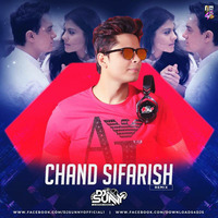 Chand Sifarish (Remix) - DJ Sunny by DJ Sunny Official