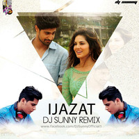 Ijazat - DJ Sunny Remix by DJ Sunny Official