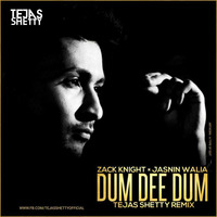 Zack Knight Dum Dee Dee Dum {Remix} - Tejas Shetty by Tejas Shetty