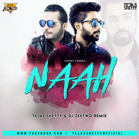 Naah - Harrdy Sandhu - Tejas Shetty &amp; Dj Zeetwo Remix by Tejas Shetty