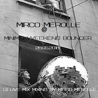 Mirco Merolle - Live - @  Minimi's WeekEnd Bouncer ( 26.5.2018 ) House - Tech House by Mirco Merolle