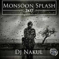 Monsoon Splash 2k17 Chillout Mix ft DJ Nakul &amp; Deepshikha Raina by DJ Abir