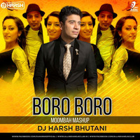 BORO BORO (ARSH) MOOMBAH MASHUP DJ HARSH BHUTANI mp3 by DJ Harsh Bhutani