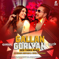 Gallan Goriyan -Desi Tadka Remix Dj Harsh Bhutani &amp; Dj Vipul Khurana by DJ Harsh Bhutani