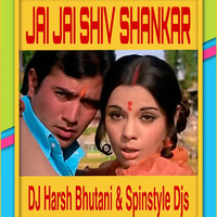 JAI JAI SHIV SHANKER (REVISITED) -REMIX DJ HARSH BHUTANI & SPINSTYLZ  DJS by DJ Harsh Bhutani