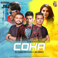 Coka Coka (Sukhe) - Dj Harsh Bhutani &amp; J&amp;U (Remix) by DJ Harsh Bhutani