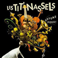 Chronique Les Tit Nassels - Soyons Fous by Myré