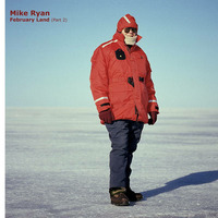 Mike Ryan - February Land (Part 2) (February 2005) by veteze