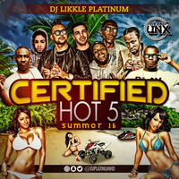 CERTIFIED HOT 5 MIX(SUMMER 2016) (R&amp;B, HIP HOP, DANCEHALL, TRAP, GRIME, URBAN &amp; MORE) by DJ PLATINUM IN THE MIX