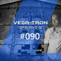 Alex Vega - Vega-Tron &quot;One-Five-O&quot; Episode 090 by Alex Vega