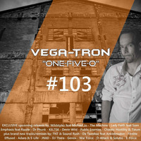 Alex Vega - Vega-Tron &quot;One-Five-O&quot; Episode 103 by Alex Vega