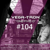 Alex Vega - Vega-Tron &quot;One-Five-O&quot; Episode 104 by Alex Vega