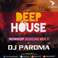 Nonstop Sessions Vol.1 | Deep house by Dj Paroma by DJ Paroma